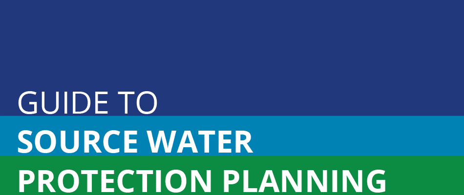 Guide to source water protection planning