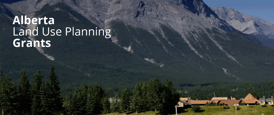Alberta Land Use Planning Grants (Updated 2021)